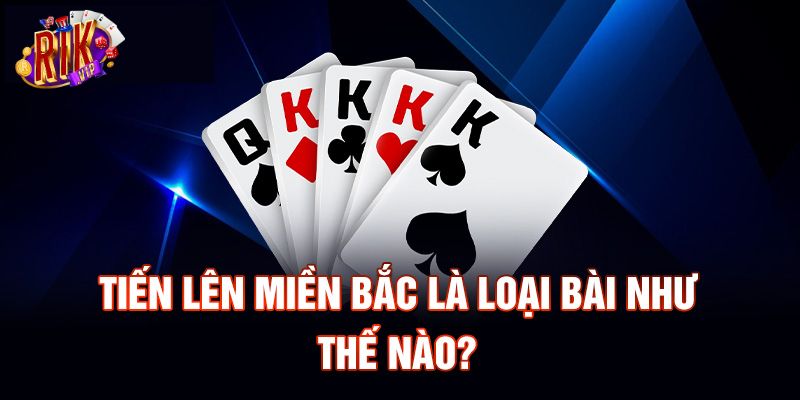 Đôi nét về tiến lên miền Bắc