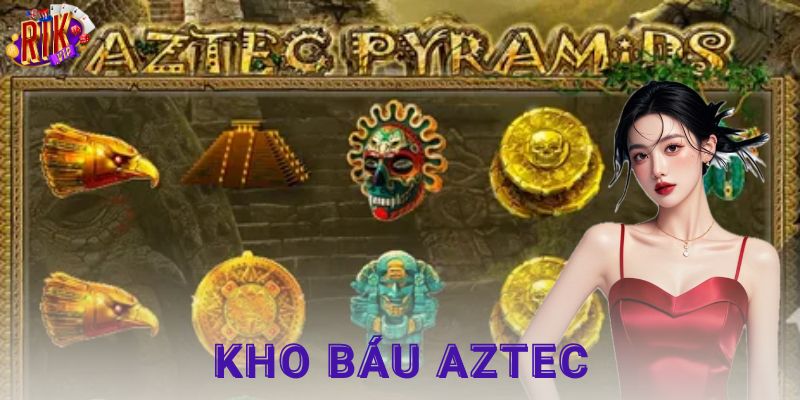 Kho báu AZtec - Rikvip