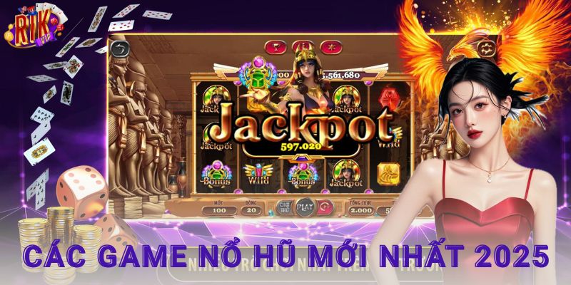 Xu hướng các game nổ hũ mới nhất 2025